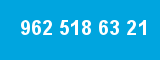 962 518 63 21 962 518 63 21
